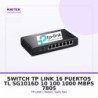 SWITCH TP-LINK 16 Puertos TL-SG1016D 10/100/1000 Mbps