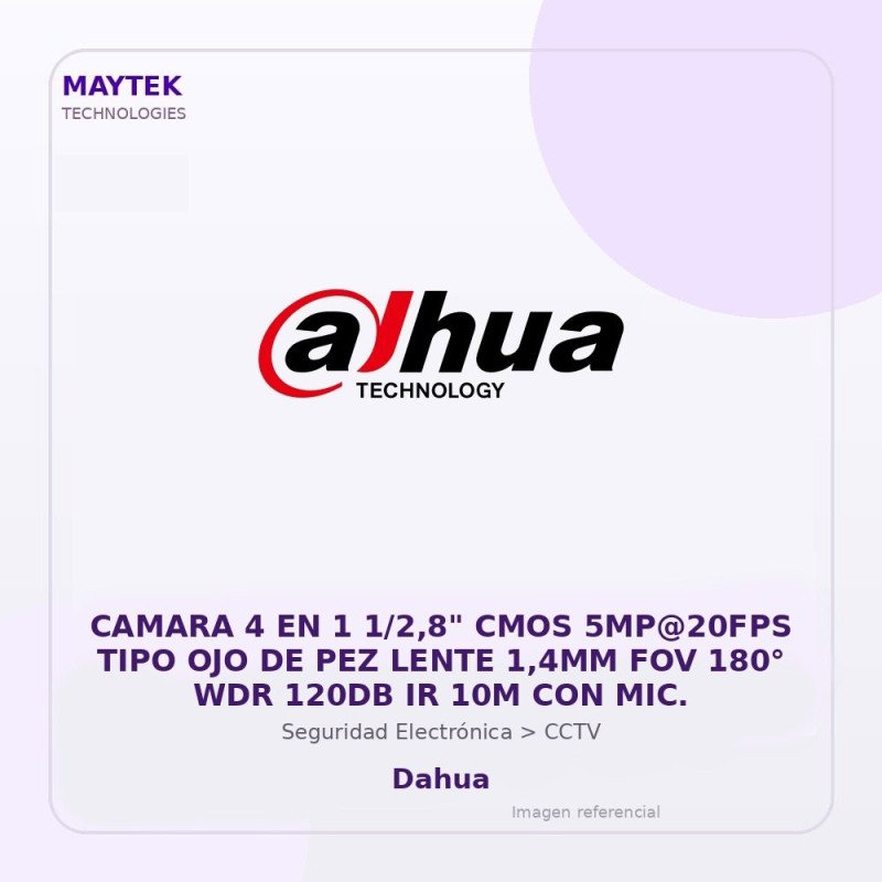 Dahua Camara 4 En 1 1/2,8" Cmos 5Mp@20Fps Tipo Ojo De Pez Lente 1,4Mm Fov 180° Wdr 120Db Ir 10M Con Mic.