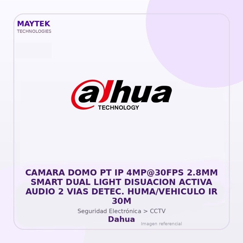 Dahua Camara Domo Pt Ip 4Mp@30Fps 2.8Mm Smart Dual Light Disuacion Activa Audio 2 Vias Detec. Huma/Vehiculo Ir 30M