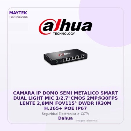 Dahua Camara IP DOMO SEMI Metalico Smart DUAL Light MIC 1/2,7"CMOS 2MP@30FPS Lente 2,8MM FOV115° DWDR IR30M H.265+ POE IP67