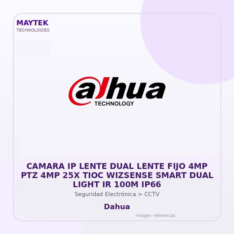Dahua Camara IP Lente DUAL Lente FIJO 4MP PTZ 4MP 25X TIOC Wizsense Smart DUAL Light IR 100M IP66