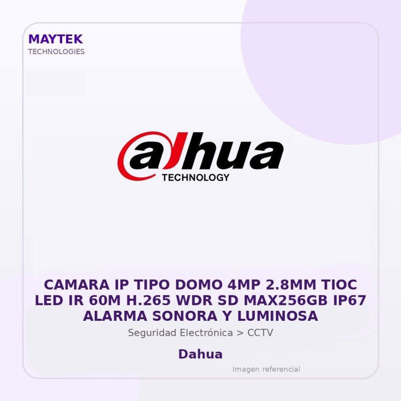 Dahua Camara IP TIPO DOMO 4MP 2.8MM TIOC LED IR 60M H.265 WDR SD MAX256GB IP67 Alarma Sonora y Luminosa