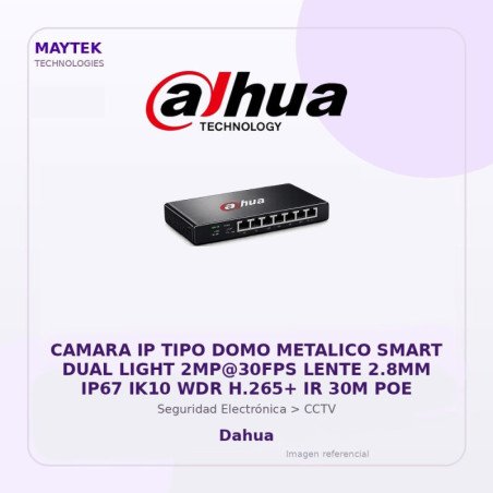 Dahua Camara IP TIPO DOMO Metalico Smart DUAL Light 2MP@30FPS Lente 2.8MM IP67 IK10 WDR H.265+ IR 30M POE