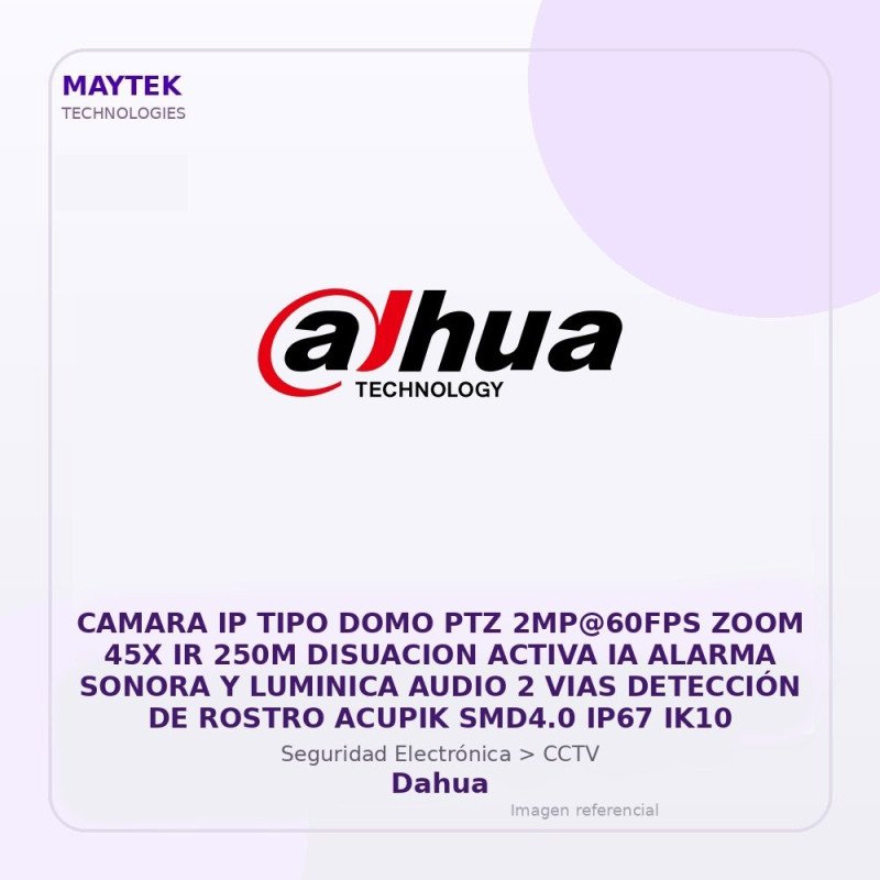 Dahua Camara IP TIPO DOMO PTZ 2MP@60FPS ZOOM 45X IR 250M Disuacion Activa IA Alarma Sonora y Luminica Audio 2 VIAS Detección de