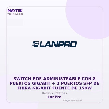 Lanpro Switch POE Administrable Con 8 Puertos Gigabit + 2 Puertos Sfp De Fibra Gigabit Fuente De 150W