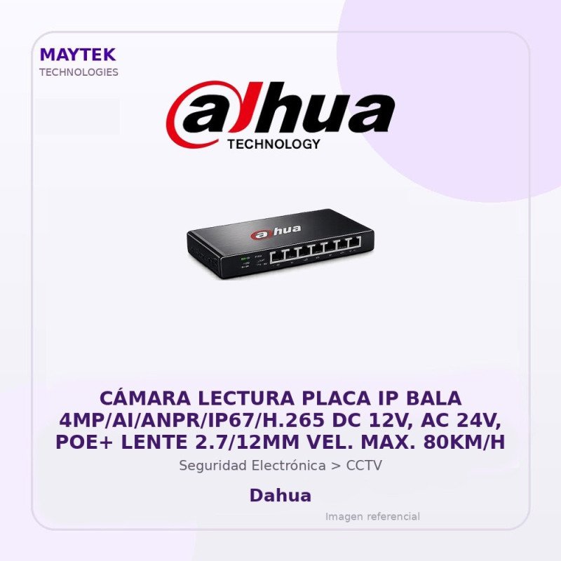 Dahua Cámara Lectura Placa IP BALA 4MP/AI/ANPR/IP67/H.265 DC 12V, AC 24V, POE+ Lente 2.7/12MM VEL. MAX. 80KM/H