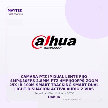 Dahua Camara PTZ IP DUAL Lente FIJO 4MP@30FPS 2.8MM PTZ 4MP@30FPS ZOOM 25X IR 100M Smart Tracking Smart DUAL Light Disuacion