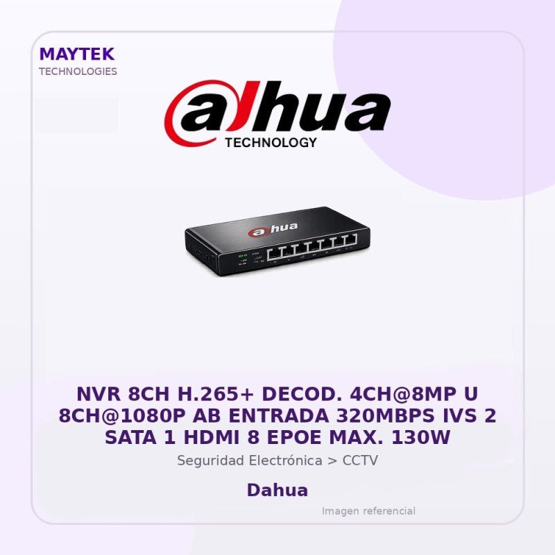 Dahua NVR 8CH H.265+ Decod. 4CH@8MP U 8CH@1080P AB Entrada 320MBPS IVS 2 SATA 1 HDMI 8 EPOE MAX. 130W