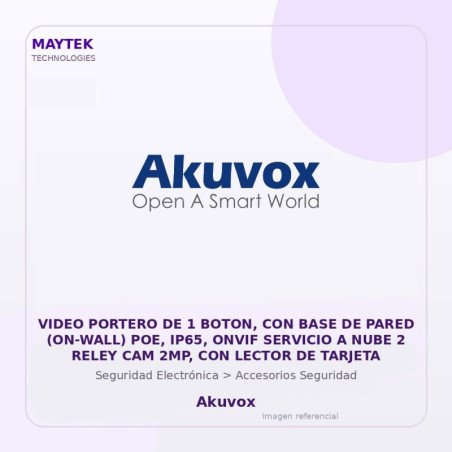 Akuvox Video Portero De 1 Boton, Con Base De Pared (On-Wall) POE, Ip65, Onvif Servicio A Nube 2 Reley Cam 2Mp, Con Lector De Ta