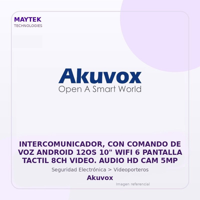 Akuvox Intercomunicador, Con Comando De Voz Android 12Os 10" WiFi 6 Pantalla Tactil 8Ch Video. Audio Hd Cam 5Mp