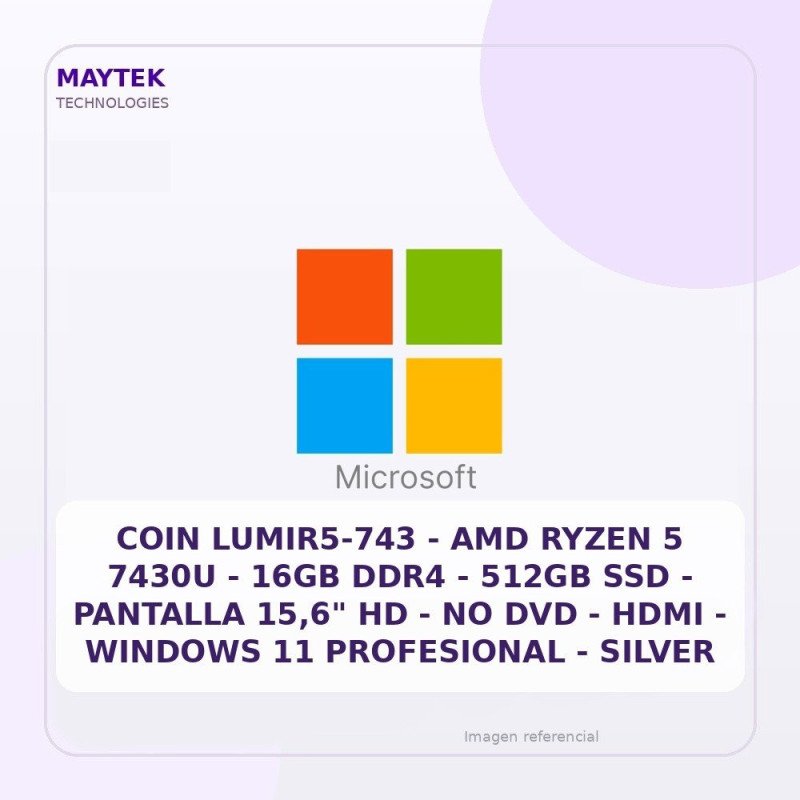 Microsoft COIN LUMIR5-743 | AMD Ryzen 5 7430U | 16GB DDR4 | 512GB SSD | Pantalla 15,6" HD | NO DVD | HDMI | Windows 11