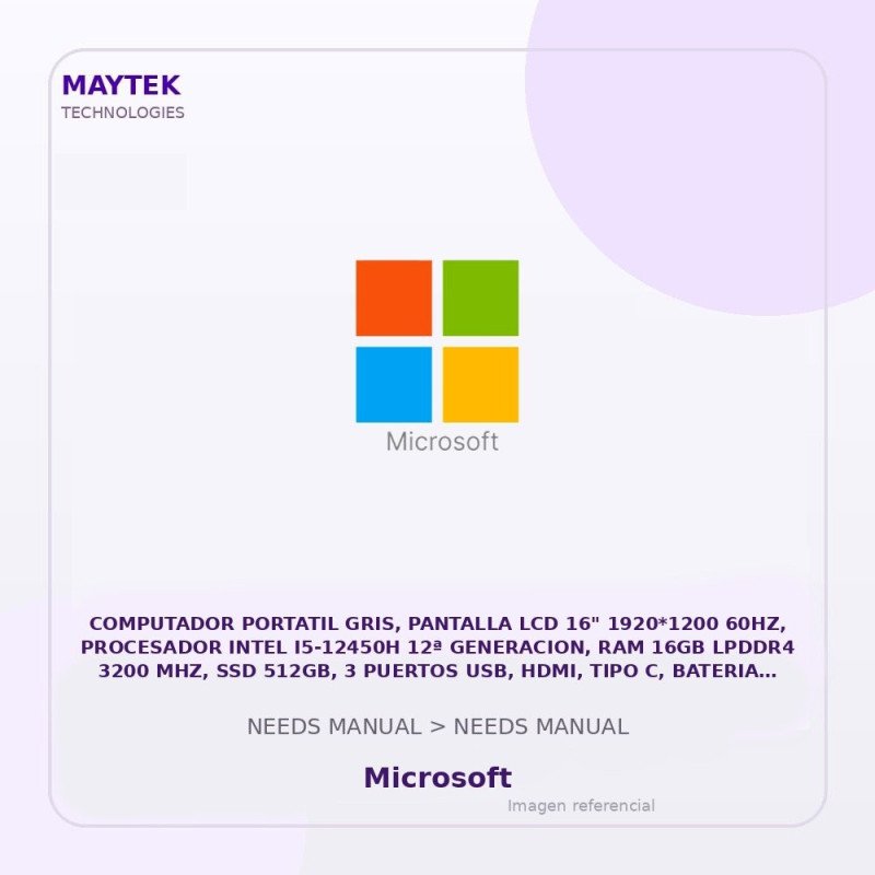 Microsoft COMPUTADOR PORTATIL GRIS, PANTALLA LCD 16" 1920*1200 60HZ, PROCESADOR INTEL I5-12450H 12ª GENERACION, RAM 16GB LPDDR4
