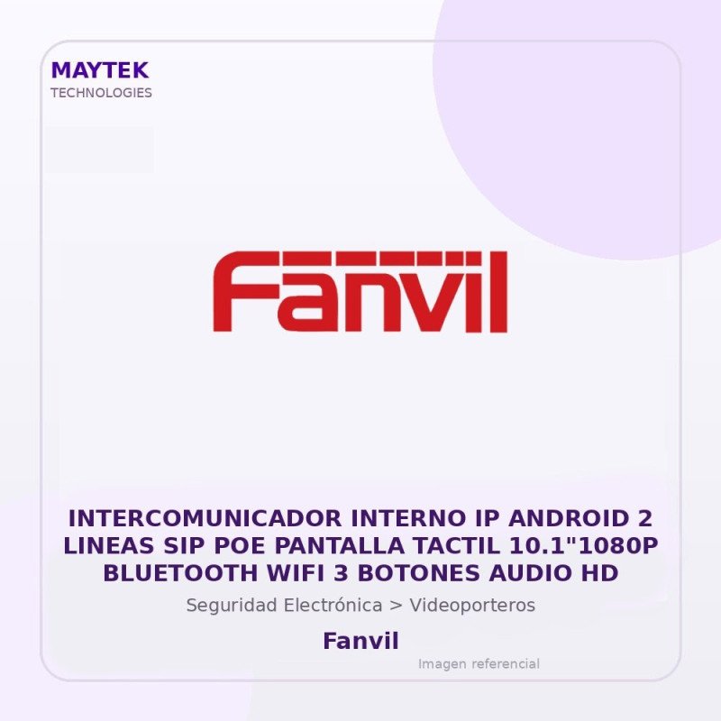 Fanvil Intercomunicador Interno IP Android 2 Lineas SIP POE Pantalla Tactil 10.1"1080P Bluetooth WIFI 3 Botones Audio HD