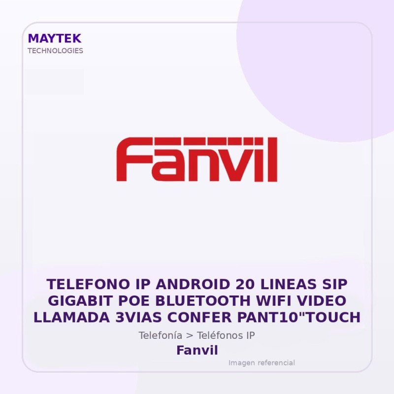 Fanvil Telefono IP Android 20 Lineas SIP Gigabit POE Bluetooth WIFI Video Llamada 3VIAS Confer PANT10"TOUCH