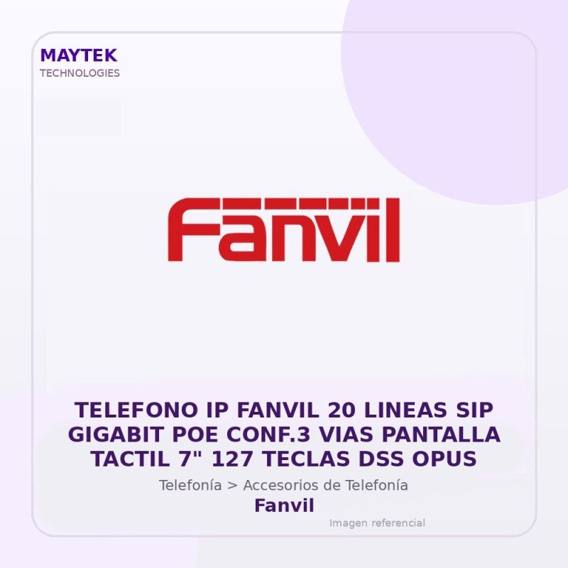 Telefono IP Fanvil 20 Lineas SIP Gigabit POE CONF.3 VIAS Pantalla Tactil 7" 127 Teclas DSS OPUS
