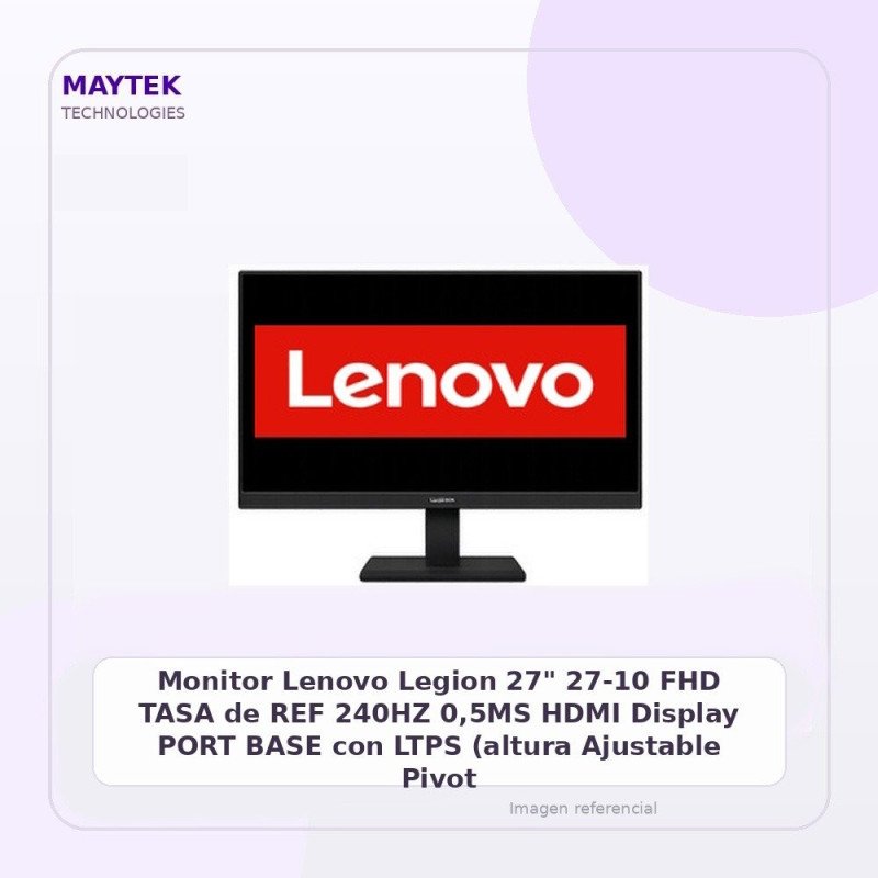 Monitor Lenovo Legion 27" 27-10 | FHD | TASA de REF 240HZ | 0,5MS | HDMI | Display PORT | BASE con LTPS (altura Ajustable |