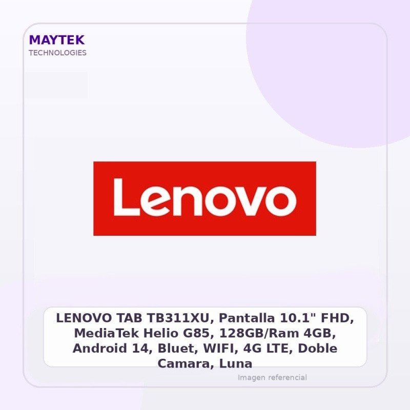 LENOVO TAB TB311XU, Pantalla 10.1" FHD, MediaTek Helio G85, 128GB/Ram 4GB, Android 14, Bluet, WIFI, 4G LTE, Doble Camara, Luna
