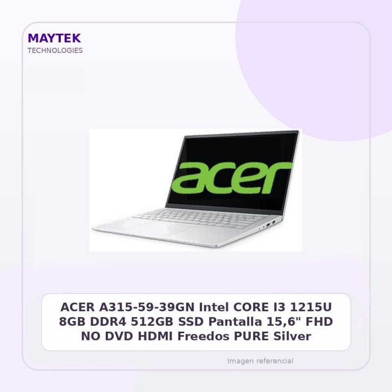 ACER A315-59-39GN | Intel CORE I3 1215U | 8GB DDR4 | 512GB SSD | Pantalla 15,6" FHD | NO DVD | HDMI | Freedos | PURE Silver