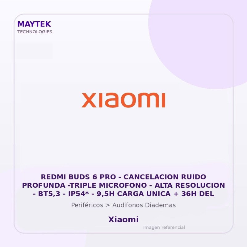 Redmi BUDS 6 PRO - Cancelacion Ruido Profunda -triple Microfono - ALTA Resolucion - Bt5,3 - Ip54* - 9,5H Carga Unica + 36H DEL