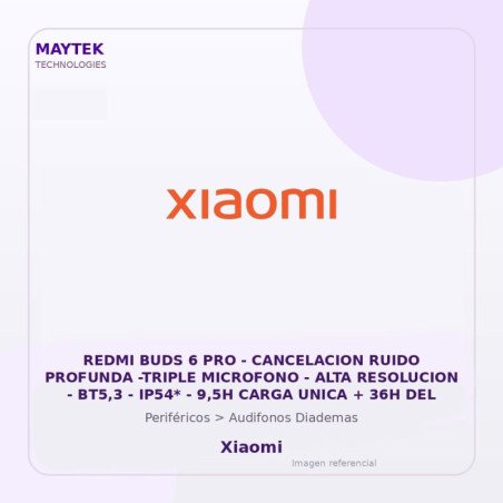 Redmi BUDS 6 PRO - Cancelacion Ruido Profunda -triple Microfono - ALTA Resolucion - Bt5,3 - Ip54* - 9,5H Carga Unica + 36H DEL