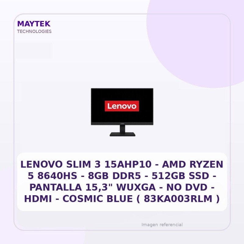 Lenovo SLIM 3 15ahp10 - AMD Ryzen 5 8640hs - 8GB DDR5 - 512gb SSD - Pantalla 15,3" Wuxga - NO DVD - HDMI - Cosmic BLUE (