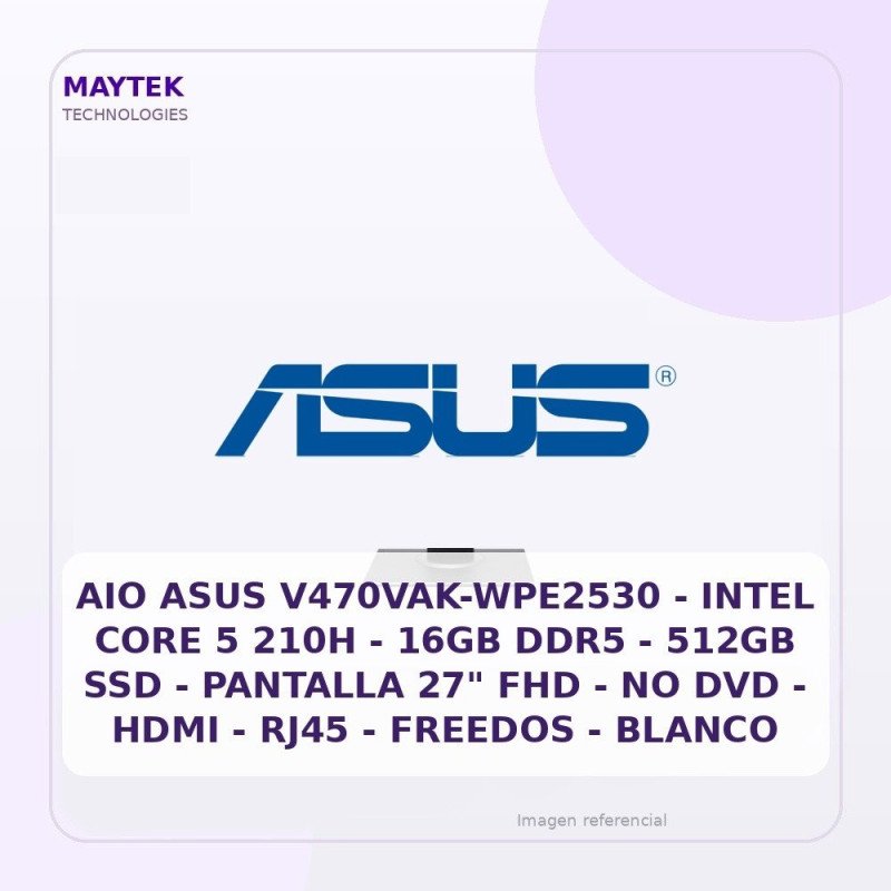 AIO ASUS V470vak-wpe2530 - Intel CORE 5 210H - 16GB DDR5 - 512gb SSD - Pantalla 27" FHD - NO DVD - HDMI - RJ45 - Freedos