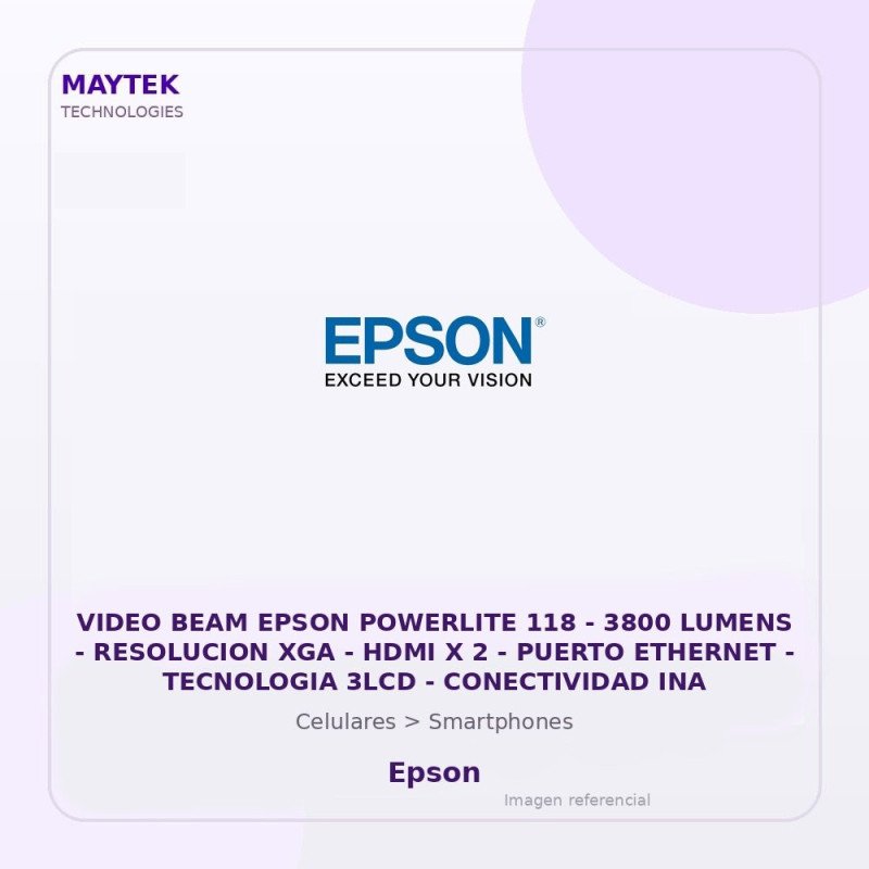 Video BEAM Epson Powerlite 118 - 3800 Lumens - Resolucion XGA - HDMI X 2 - Puerto Ethernet - Tecnologia 3LCD - Conectividad