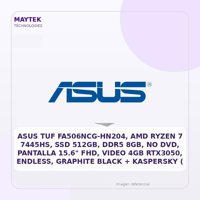 ASUS TUF FA506NCG-HN204 | AMD Ryzen 7 7445HS | 8GB DDR5 | 512GB SSD | Pantalla 15,6" FHD | NO DVD | Geforce RTX 3050 4GB GDDR6 |