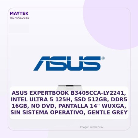 ASUS Expertbook B3405cca-ly2241, Intel Ultra 5 125h, SSD 512gb, DDR5 16gb, NO DVD, Pantalla 14" Wuxga, Sin Sistema Operativo