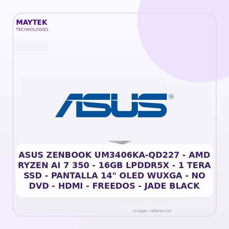 ASUS Zenbook UM3406KA-QD227 | AMD Ryzen AI 7 350 | 16GB LPDDR5X | 1 TERA SSD | Pantalla 14" OLED Wuxga | NO DVD | HDMI | Freedos