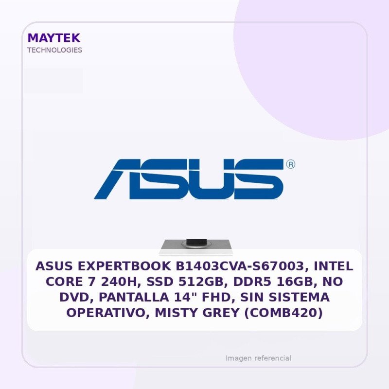 ASUS Expertbook B1403cva-s67003, Intel Core 7 240h, SSD 512gb, DDR5 16gb, NO DVD, Pantalla 14" FHD, Sin Sistema Operativo
