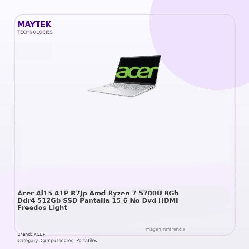 ACER AL15-41P-R7JP | AMD Ryzen 7 5700U | 8GB DDR4 | 512GB SSD | Pantalla 15,6" | NO DVD | HDMI | Freedos | Light Silver