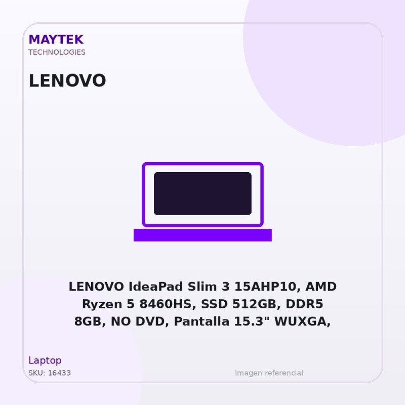 LENOVO IdeaPad Slim 3 15AHP10, AMD Ryzen 5 8460HS, SSD 512GB, DDR5 8GB, NO DVD, Pantalla 15.3" WUXGA, Sin Sistema Operativo