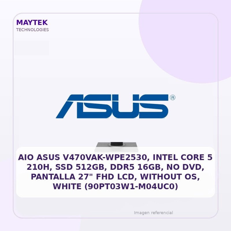 AIO ASUS V470vak-wpe2530, Intel Core 5 210h, SSD 512gb, DDR5 16gb, NO DVD, Pantalla 27" FHD LCD, Without Os, White