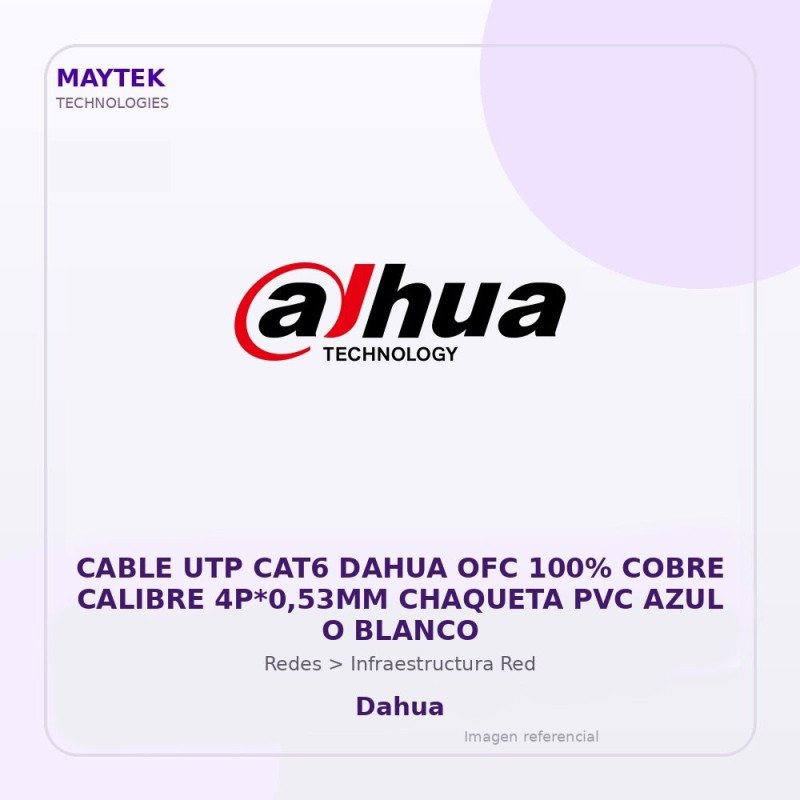 Cable UTP CAT6 Dahua OFC 100% Cobre Calibre 4P*0,53MM Chaqueta PVC AZUL O Blanco