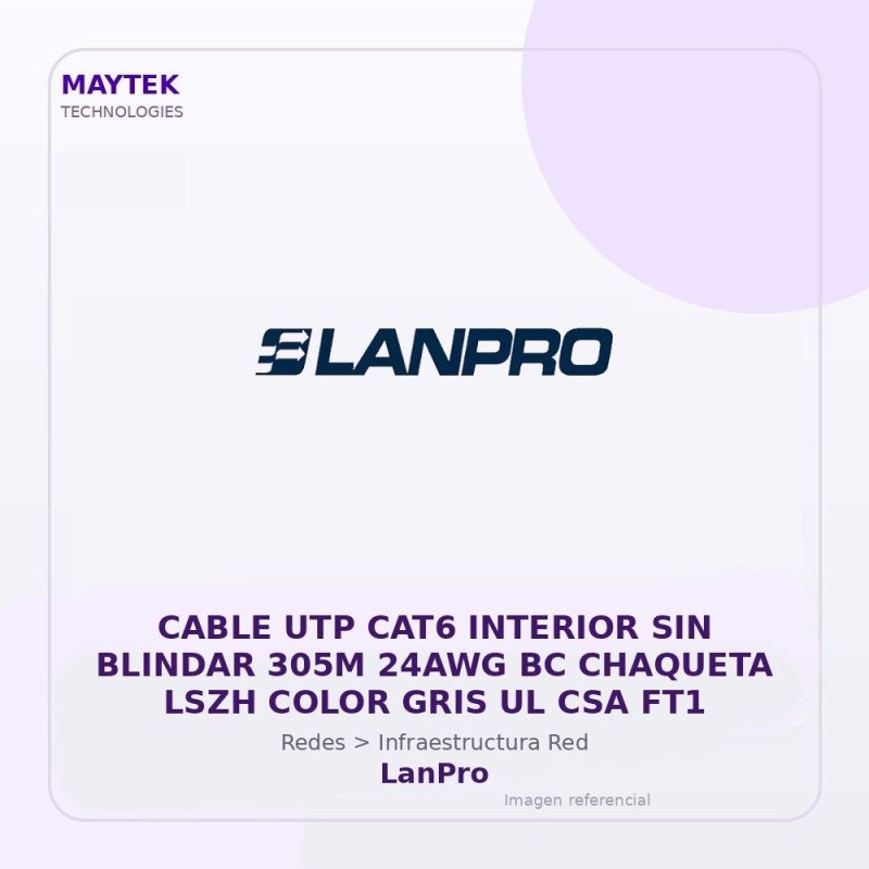 LanPro Cable UTP CAT6 Interior SIN Blindar 305M 24AWG BC Chaqueta LSZH Color GRIS UL CSA FT1